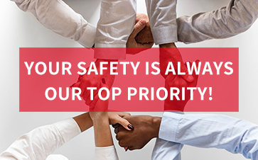 Your safety is always our top priority!