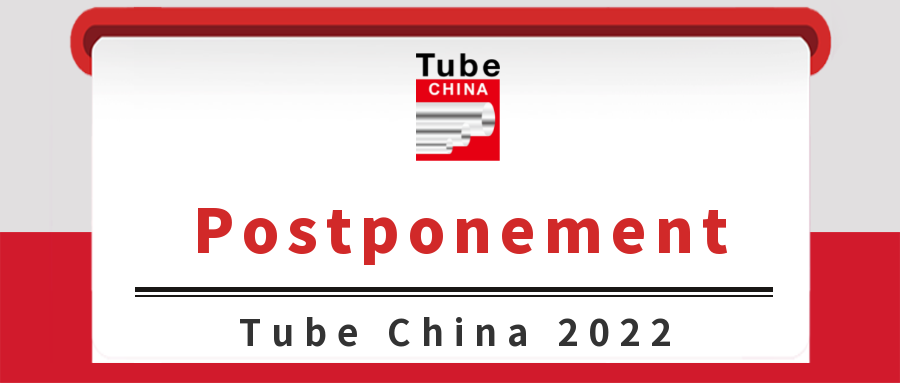 Postponement of Tube China 2022