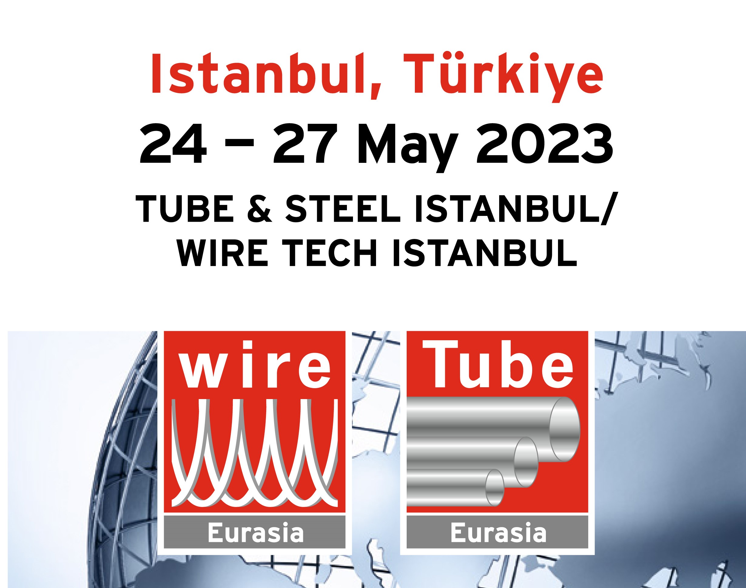 wire and Tube go Türkiye – new investment business in May 2023 in Istanbul